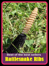 Title: Best of the best sellers Rattlesnake Ribs ( Reptile, slither, pet, constrictor, venom, Cobra, Boa, Garden, moccasin, rattle snake, anaconda, viper, sea snake, water snake, corn snake, pets, pet, science, nature, wildlife, photography ), Author: Resounding Wind Publishing