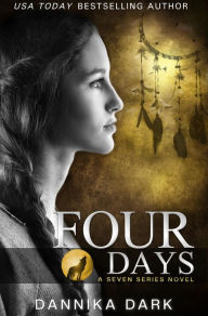 Title: Four Days (Seven Series #4), Author: Dannika Dark