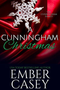 Title: A Cunningham Christmas: A Novella (The Cunningham Family #5.5), Author: Ember Casey