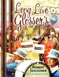 Title: Long Live Glosser's, Author: Robert Jeschonek