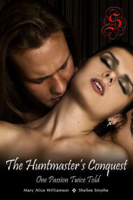 Title: The Huntmaster's Conquest: One Passion, Twice Told, Author: Mary Alice Williamson