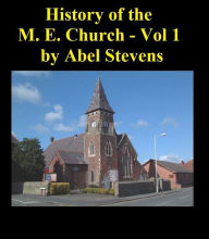 Title: History of the Methodist Episcopal Church in the United States of America, Author: Abel Stevens