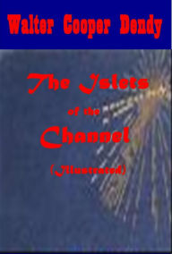 Title: The Islets of the Channel (Illustrated), Author: Walter Cooper Dendy