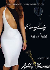 Title: Everybody has a Secret, Author: Ashley Shavonne