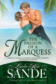 Title: The Passion of a Marquess, Author: Linda Rae Sande