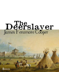 Title: The Deerslayer, Author: James Fenimore Cooper