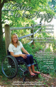 Title: I Choose to be Happy: A School Shooting Survivor's Triumph Over Tragedy, Author: Missy Jenkins Smith
