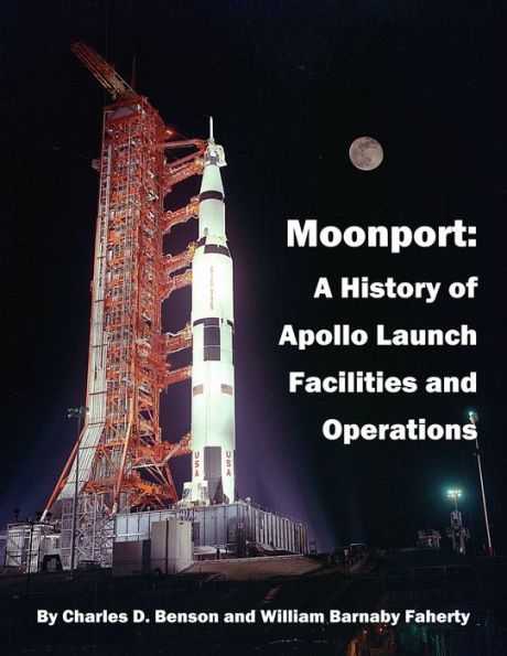Moonport: A History of Apollo Launch Facilities and Operations