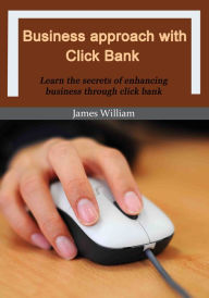 Title: Business approach with Click Bank, Author: James William