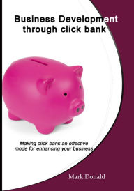 Title: Business development through click bank, Author: Mark Donald