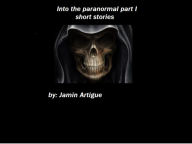 Title: Into The Paranormal Part 1 and 2, Author: jaymin artigue