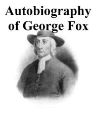 Title: George Fox: An Autobiography, Author: George Fox