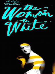 Title: The Woman in White, Author: Wilkie Collins