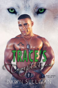 Title: Trace's Temptation, Author: Dawn Sullivan