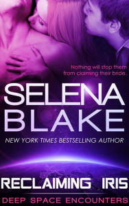 Title: Deep Space Encounters 1: Reclaiming Iris, Author: Selena Blake