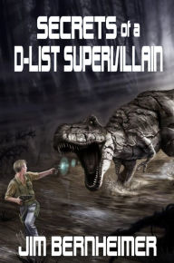 Title: Secrets of a D-List Supervillain, Author: Jim Bernheimer