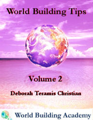 Title: World Building Tips Volume 2, Author: Deborah Teramis Christian