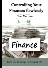 Title: Controlling Your Finances flawlessly, Author: Toni Morrison