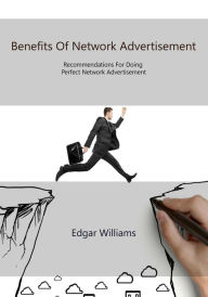 Title: Benefits Of Network Advertisement, Author: Edgar Williams