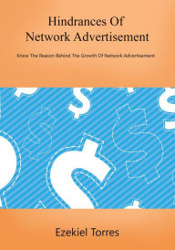 Title: Hindrances Of Network Advertisement, Author: Ezekiel Torres