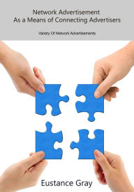 Title: Network advertisement As a means of connecting advertisers, Author: Eustance Gray