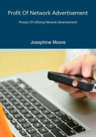 Title: Profit Of Network Advertisement, Author: Josephine Moore