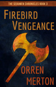 Title: Firebird Vengeance, Author: Orren Merton