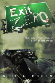 Title: Exit Zero, Author: Neil A. Cohen