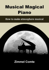 Title: Musical Magical Piano, Author: Zimmel Comte