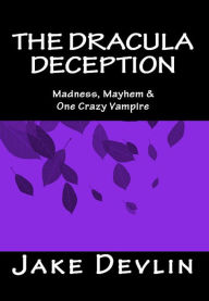 Title: The Dracula Deception, Author: Jake Devlin