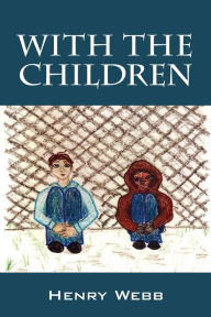 Title: With the Children, Author: Henry Webb