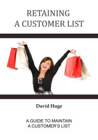 Title: Retaining a customer list, Author: David Huge