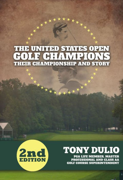 The United States Open Golf Champions: Their Championship and Story ...