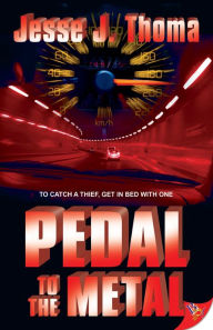 Title: Pedal to the Metal, Author: Jesse J. Thoma