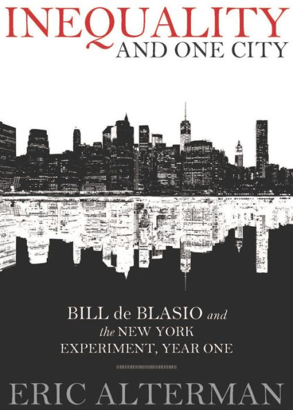 Inequality and One City: Bill de Blasio and the New York Experiment, Year One