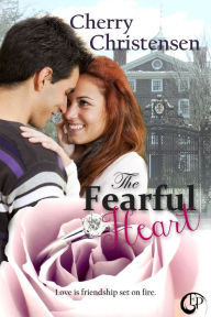 Title: The Fearful Heart, Author: Cherry Christensen