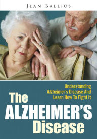 Title: The Alzheimer's Disease, Author: Jean Ballios