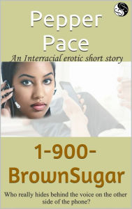 Title: 1-900-BrownSugar, Author: Pepper Pace