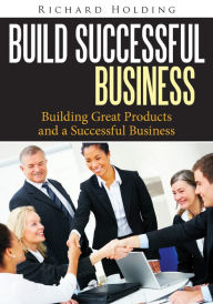 Title: Build Successful Business, Author: Richard Holding