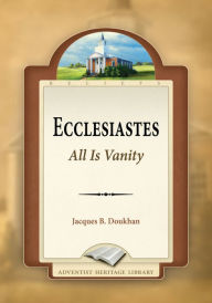 Title: Ecclesiastes: All Is Vanity, Author: Jacques B. Doukhan