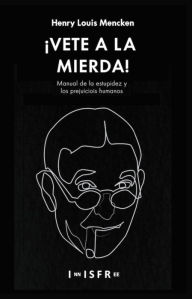 Title: ¡VETE A LA MIERDA!, Author: HENRY LOUIS MENCKEN