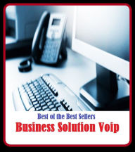 Title: 99 Cent Best Seller Business Solution Voip (employment,field,trade,work,bag,biz,calling,career,craft,dodge), Author: Resounding Wind Publishing