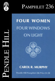 Title: Four Women: Four Windows on Light, Author: Carol R. Murphy