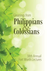 Title: Gleanings From Philippians & Colossians, Author: Maxie Boren