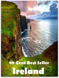 Title: 99 cent best seller Ireland (Driving,excursion,flying,movement,ride,sailing,sightseeing,tour,transit,biking,commutation,cruising,drive,expedition), Author: Resounding Wind Publishing