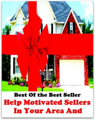 Title: Best of the best sellers Help Motivated Sellers In Your Area And ( approach, ideology, method, theory, hypothesis, conjecture, speculation, assumption, premise, presumption, guess ), Author: Resounding Wind Publishing