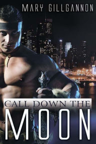 Title: Call Down the Moon, Author: Mary Gillgannon