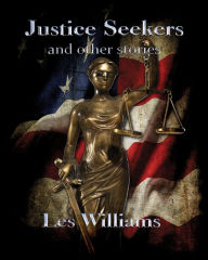 Title: Justice Seekers, Author: Les Williams