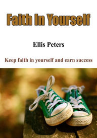 Title: Faith in yourself, Author: Ellis Peters