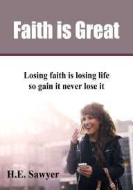 Title: Faith is great, Author: H E Sawyer